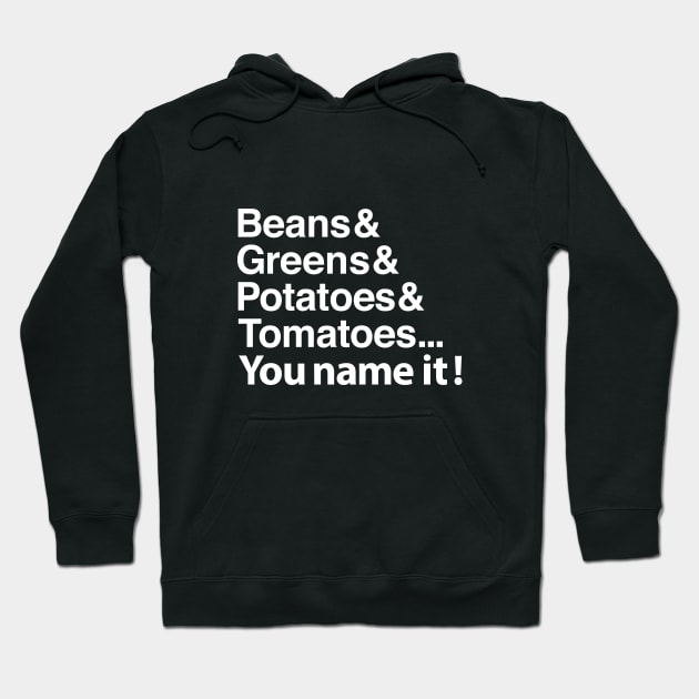 Beans, greens, potatoes... Hoodie by Dansmash